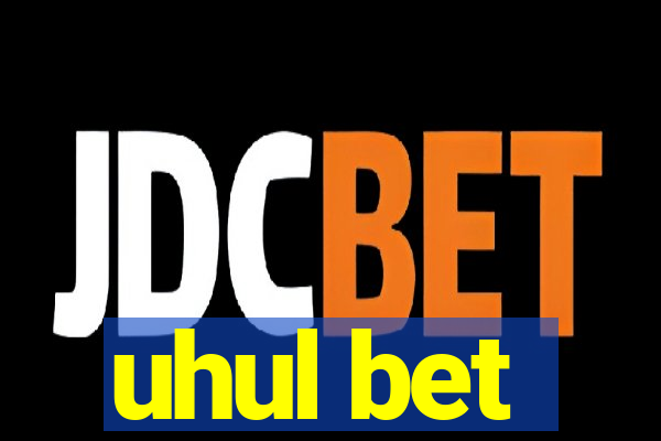 uhul bet